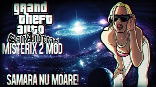 Gta San Andreas Misterix 2 MOD: Ep.4: Samara nu moare!