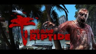 Dead Island Riptide #1 Выживаем и веселимся с другом