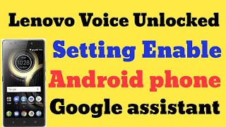 Voice unlock setting/Lenovo k8 note