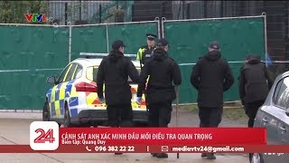 Cảnh sát Anh xác minh đầu mối điều tra quan trọng | VTV24