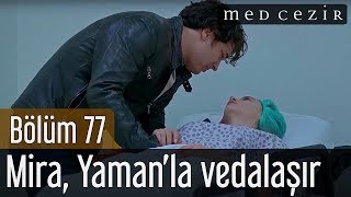 Medcezir 77.Bölüm | Mira ameliyat öncesi Yaman'la vedalaşır