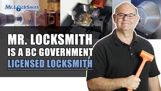 Mr. Locksmith is a BC Govenment Licensed Locksmith