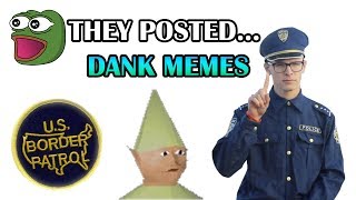 Border Patrol Facebook Group Posted Dank Memes