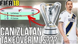 CAN ZLATAN IBRAHIMOVIC WIN THE MLS??? - FIFA 18 Career Mode Experiment