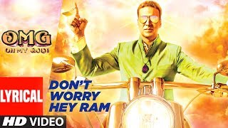 Don't Worry (Hey Ram) Lyrical Video | OMG!! Oh My God | Akshay Kumar