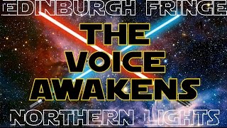 The Voice Awakens - Edinburgh Fringe