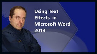 Using Text Effects  in Microsoft Word 2013