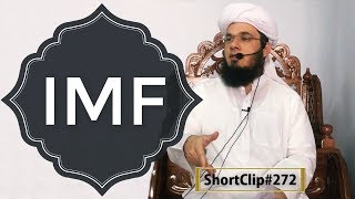 SC#272 What is IMF? How they works? Their policies?  Mufti Syed Adnan Kakakhail