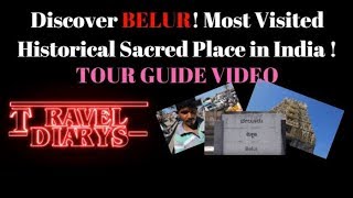 TRAVEL DIARYS |Ep 1 |TOUR GUIDE TO BELUR |CHENNAKESHAVA TEMPLE |HISTORY |ROUTE MAP |TAMIL