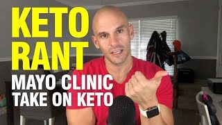 KETO RANT - MAYO CLINIC'S TAKE ON THE KETOGENIC DIET