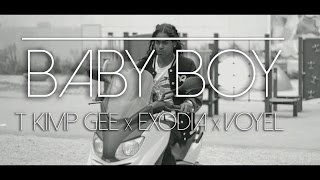 TKIMP GEE X EXODIA X VOYEL - BABY BOY-(CLIP OFFICIEL)-(AN WOUT)
