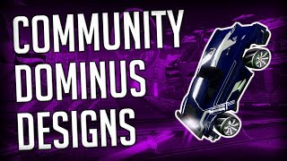6 DOMINUS DESIGNS FROM COMMUNITY ? | ROCKET LEAGUE DESIGNS