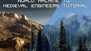 Medieval Engineers Custom Terrain Tutorial (World Machine)