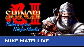 Shinobi III (Sega Genesis) Mike Matei Live