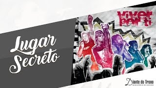 Lugar Secreto | DVD Viver Por Ti | CTMDT 1 | Diante do Trono