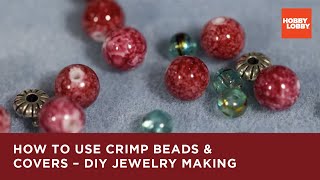 How to Use Crimp Beads & Covers – DIY Jewelry Making | Hobby Lobby®