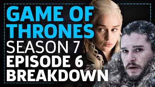 Game Of Thrones Season 7 Episode 6 Beyond The Wall Breakdown!