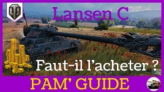 [WoT FR] GUIDE LANSEN C - REVUE DU PREMIUM T8 - WORLD OF TANKS (français)