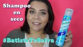 Shampoo en seco Reseña #TeamBatiste #BatisteTeSalva