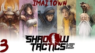 Imai Town Mission 3 - Shadow Tactics-Blades of The Shogun (Hardcore)