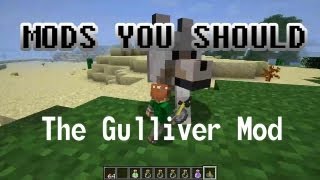 Mods You Should - Gulliver Mod