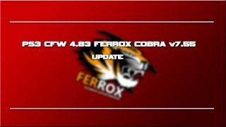 PS3 CFW 4.83 FERROX (w/ COBRA v7.55)  by Alexander