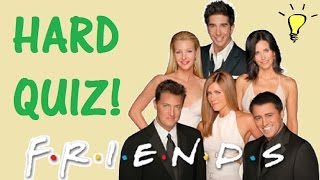 Hard Trivia Quiz on Friends! - Testing Your Neurons