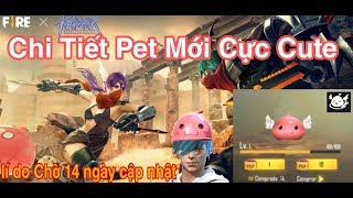 [ Free Fire ] Chi Tiết Pet Mới Cực Cute Poring Siêu Dễ Thương ,Tại Sao Chờ 14 Ngày Cập Nhật