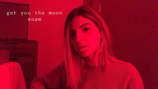 get you the moon - snøw (cover)