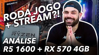 ANALISE DE HARDWARE |  RYZEN 5 e RX 570 4GB AGUENTA STREAM + JOGO?!