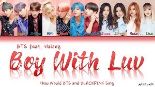 How Would BTS and BLACKPINK Sing "Boy With Luv" by BTS feat. Halsey 「Fanmade, not BLACKPINK's Voice」