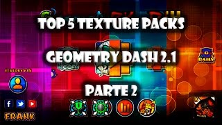 TOP 5 TEXTURE PACKS GEOMETRY DASH 2.1 PARTE 2 (STEAM & ANDROID)