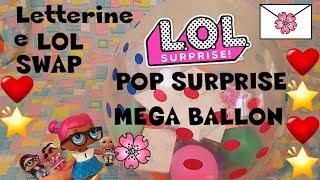LOL SURPRISE #77 POP SURPRISE MEGA BALLON ricchissimo di sorprese! By Lara e Babou