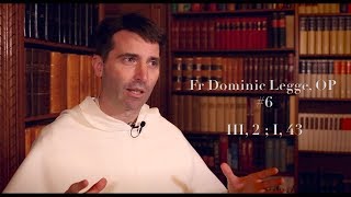 Fr Legge #6: How does the Father "send" the Son into the world to become man? (III, 2 ; I, 43)