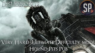 Dishonored прохождение Паб Песья яма (5 визит)