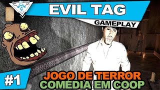 EVIL TAG COOP #1 - JOGO DE TERROR PURA COMÉDIA EM COOP! KKK / PT-BR