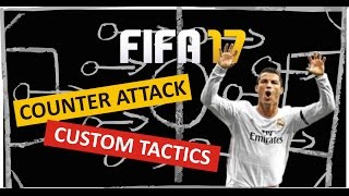FIFA 17 - BEST COUNTER ATTACKING CUSTOM TACTICS