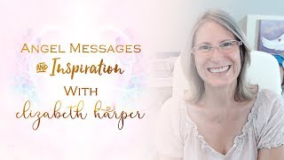 Angel Messages for the Heart Chakra with Elizabeth Harper