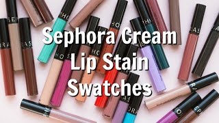 NEW SEPHORA CREAM LIPSTAIN LIP SWATCHES 2017