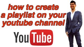 How to create a playlist on your youtube channel - 2017