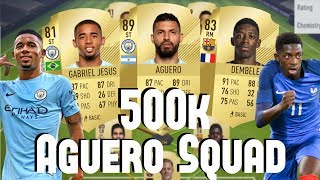 OVERPOWERED 500K AGUERO SQUAD BUILDER!! ft. Aguero, Jesus, Dembele, etc. (Fifa 18 Squad Review)