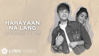 Hahayaan Na Lang - Vivoree feat. CK (Lyric Video)