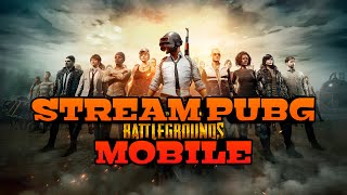 Стрим Пубг мобайл | PUBG Mobile stream |