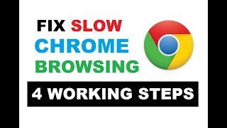 How To Fix Slow Google Chrome 2019 | Taking Forever To Load Web pages  | 4 Simple & Working Steps