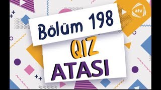 Qız atası (198-ci bölüm) -  Mövsüm finalı
