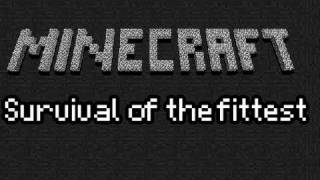 Minecraft: Survival of the fittest! - NO IT CAN'T BE POSSIBLE!