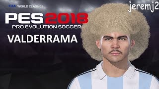 VALDERRAMA FACE EDIT PES 2018 (world classics)
