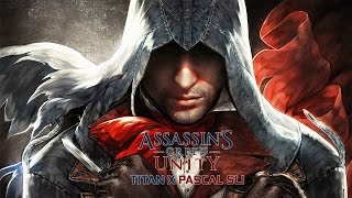Assassins Creed Unity | Titan X Pascal SLI | 3440 x1440 | Acer Predator x34 | 60FPS