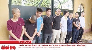 Triệt phá đường dây đánh bạc qua mạng với số tiền giao dịch gần 4.000 tỉ đồng