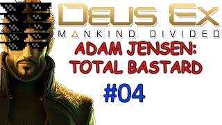 Let's Play Deus Ex Mankind Divided | Part 4 | Jensen is a Cock Bag Asshole Pig Fucker